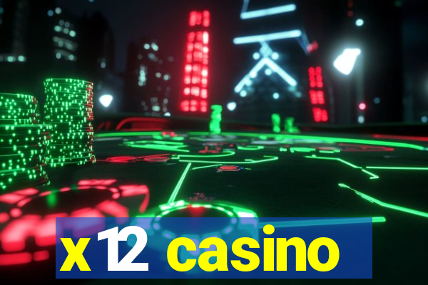 x12 casino